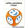 LYRIKA, PROVOKACE A HNUS
